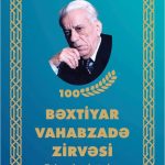 “BƏXTİYAR VAHABZADƏ ZİRVƏSİ. Elmi araşdırmalar toplusu” kitabı işıq üzü gördü