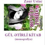 Zaur Ustacın “Gül ətirli kitab”ı işıq üzü görüb
