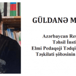 Güldanə Mehdiyeva – Dünyanın ən qədim xalqlarından biri Azərbaycandır!