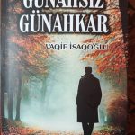 Vaqif İsaqoğlunun “Günahsız günahkar” kitabı