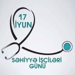 17 İyun – Səhiyyə İşçiləri Gününüz mübarək!
