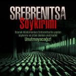 DÜNYA AVŞARLAR DERNEĞİ: “SREBRENİTSA’YI UNUTMADIK, UNUTTURMAYACAĞIZ”