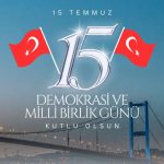 15 Temmuz Demokrasi ve Millî Birlik Günü – Millətin İradəsinin Zəfər Tarixi